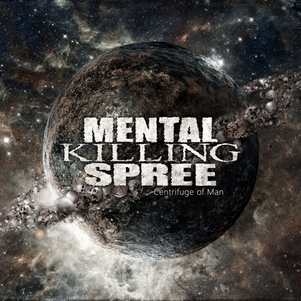 Mental Killing Spree - Centrifuge Of Man